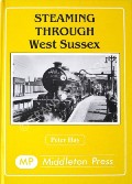 Steaming Through West Sussex  by HAY, Peter 